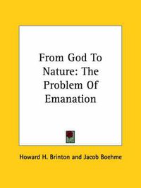 Cover image for From God to Nature: The Problem of Emanation