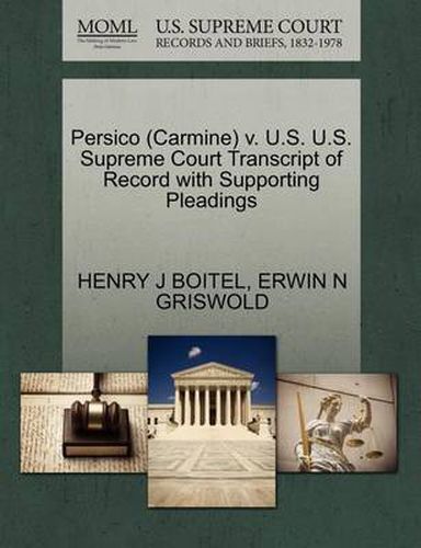 Cover image for Persico (Carmine) V. U.S. U.S. Supreme Court Transcript of Record with Supporting Pleadings