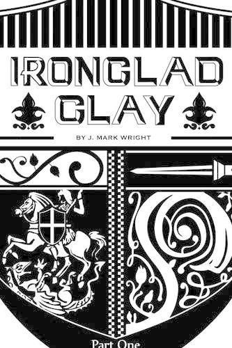 Ironclad Clay: Part One