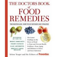 Cover image for The Doctors Book of Food Remedies: The Latest Findings on the Power of Food to Treat and Prevent Health Problems--From Aging and Diabetes to Ulcers and Yeast Infections