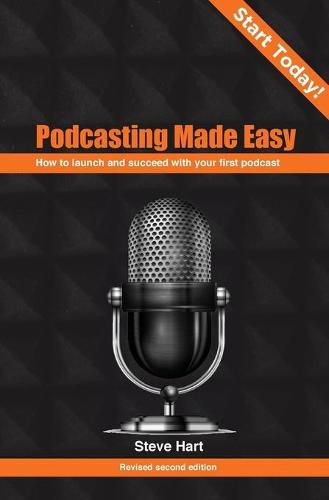 Cover image for Podcasting Made Easy (2nd edition): How to launch and succeed with your first podcast