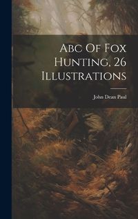 Cover image for Abc Of Fox Hunting, 26 Illustrations