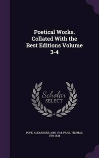 Cover image for Poetical Works. Collated with the Best Editions Volume 3-4