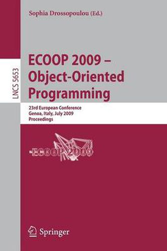 Cover image for ECOOP 2009 -- Object-Oriented Programming: 23rd European Conference, Genoa, Italy, July 6-10, 2009, Proceedings