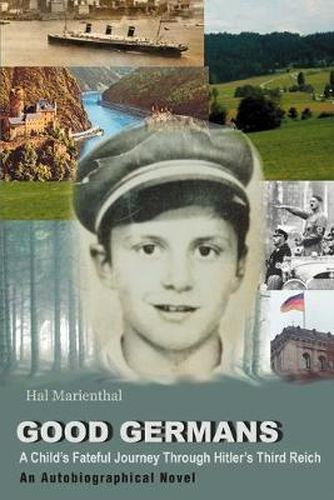 Cover image for Good Germans: A Child's Fateful Journey Through Hitler's Third Reich