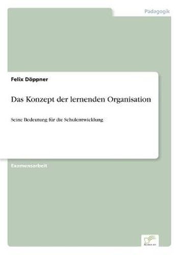Cover image for Das Konzept der lernenden Organisation: Seine Bedeutung fur die Schulentwicklung