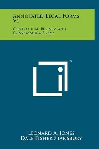 Annotated Legal Forms V1: Contractual, Business and Conveyancing Forms