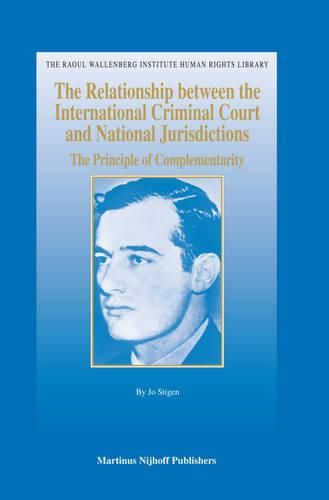 Cover image for The Relationship between the International Criminal Court and National Jurisdictions: The Principle of Complementarity