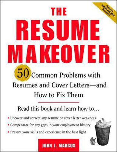 Cover image for The Resume Makeover: 50 Common Problems With Resumes and Cover Letters - and How to Fix Them