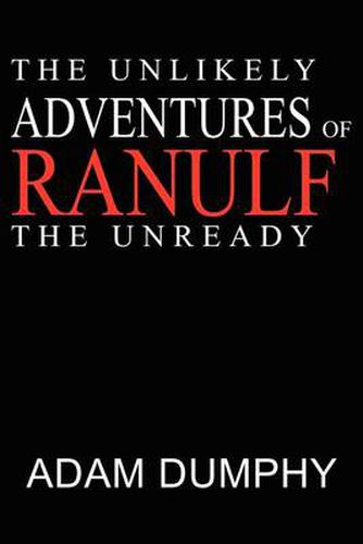 Cover image for The Unlikely Adventures of Ranulf The Unready