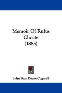 Cover image for Memoir of Rufus Choate (1883)