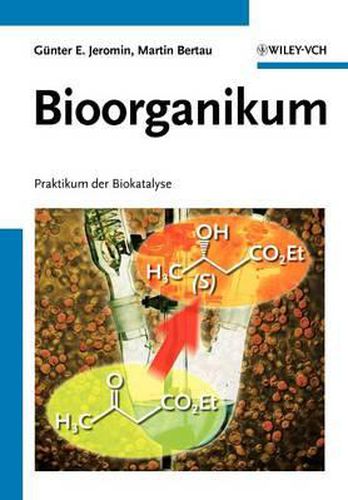 Cover image for Bioorganikum: Praktikum der Biokatalyse