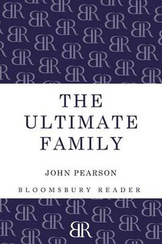 Cover image for The Ultimate Family: The Making of the Royal House of Windsor