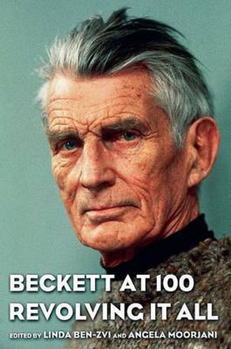 Cover image for Beckett at 100: Revolving It All