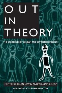 Cover image for Out in Theory: The Emergence of Lesbian and Gay Anthropology