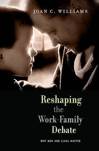 Cover image for Reshaping the Work-Family Debate: Why Men and Class Matter