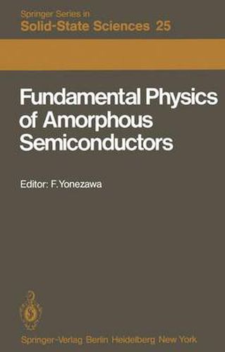 Cover image for Fundamental Physics of Amorphous Semiconductors: Proceedings of the Kyoto Summer Institute Kyoto, Japan, September 8-11, 1980