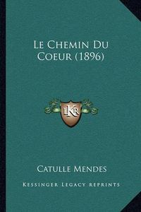 Cover image for Le Chemin Du Coeur (1896)