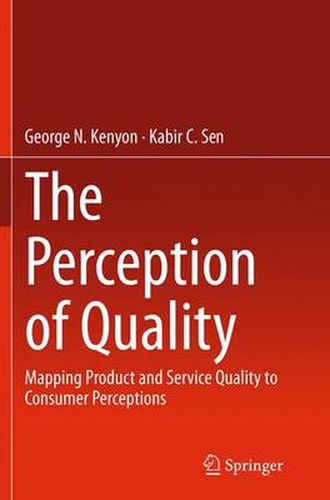 Cover image for The Perception of Quality: Mapping Product and Service Quality to Consumer Perceptions