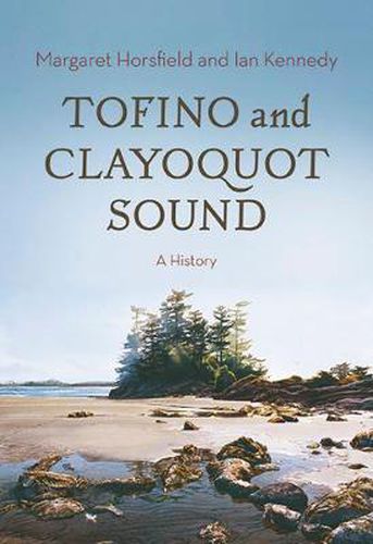 Cover image for Tofino and Clayoquot Sound: A History