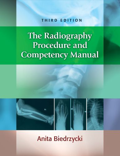 Cover image for The Radiography Procedure and Competency Manual