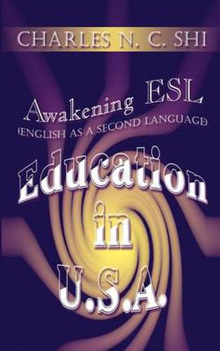 Cover image for Awakening ESL (English as a Second Language) Education in U.S.A.