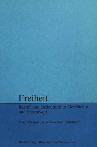 Cover image for Freiheit: Begriff Und Bedeutung in Geschichte Und Gegenwart