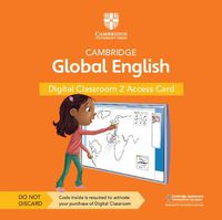 Cover image for Cambridge Global English Digital Classroom 2 Access Card (1 Year Site Licence): For Cambridge Primary and Lower Secondary English as a Second Language