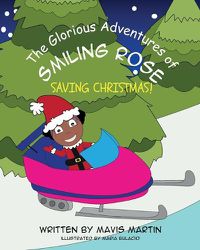 Cover image for The Glorious Adventures Of Smiling Rose- Saving Christmas!