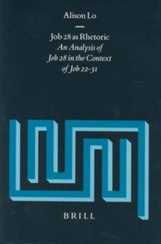 Cover image for Job 28 as Rhetoric: An Analysis of Job 28 in the Context of Job 22-31