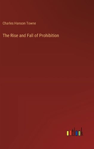 Cover image for The Rise and Fall of Prohibition