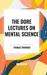 Cover image for The Dore Lectures on Mental Science