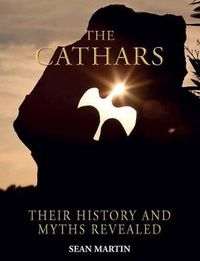 Cover image for The Cathars: Their History and Myths Revealed