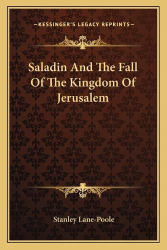 Cover image for Saladin and the Fall of the Kingdom of Jerusalem