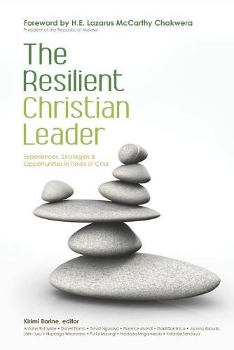 Cover image for The Resilient Christian Leader: Experiences, Strategies & Opportunities in Times of Crisis