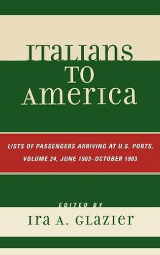 Cover image for Italians to America, June 1903 - October 1903: Lists of Passengers Arriving at U.S. Ports