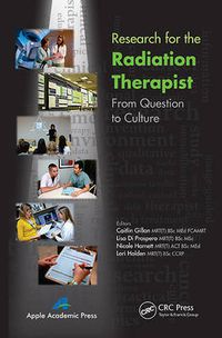Cover image for Research for the Radiation Therapist: From Question to Culture