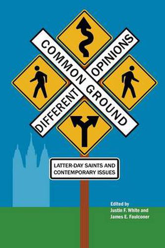 Cover image for Common Ground-Different Opinions: Latter-Day Saints and Contemporary Issues