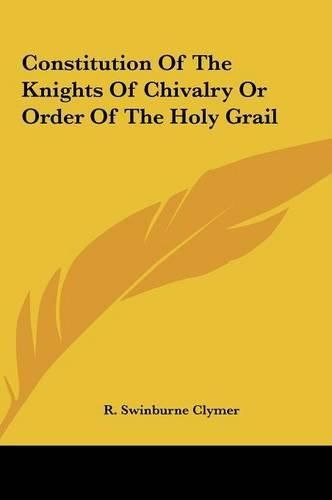 Constitution of the Knights of Chivalry or Order of the Holyconstitution of the Knights of Chivalry or Order of the Holy Grail Grail