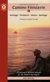 Cover image for A Pilgrim's Guide to the Camino Finisterre: Including MuXia Circuit: Santiago - Finisterre - Muxia - Santiago