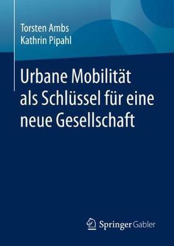 Urbane Mobilitat als Schlussel fur eine neue Gesellschaft