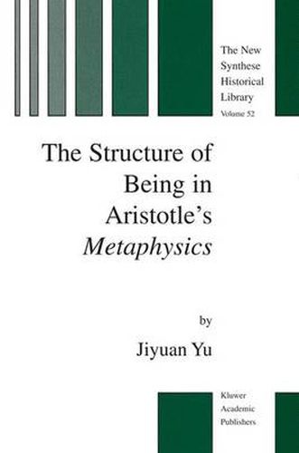 Cover image for The Structure of Being in Aristotle's Metaphysics