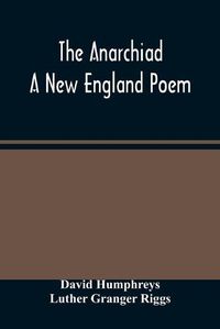 Cover image for The Anarchiad; A New England Poem