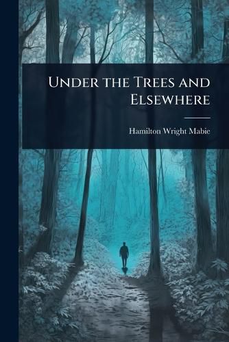 Cover image for Under the Trees and Elsewhere