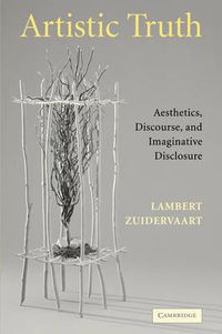 Cover image for Artistic Truth: Aesthetics, Discourse, and Imaginative Disclosure