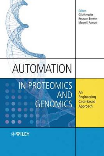 Automation in Proteomics and Genomics: An Engineering Case-based Approach