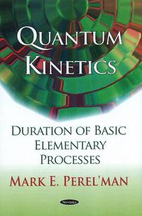 Cover image for Quantum Kinetics: Duration of Basic Elementary Processes