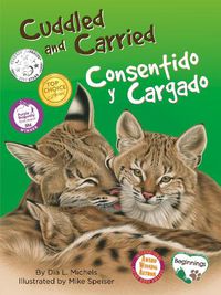 Cover image for Cuddled and Carried / Consentido Y Cargado