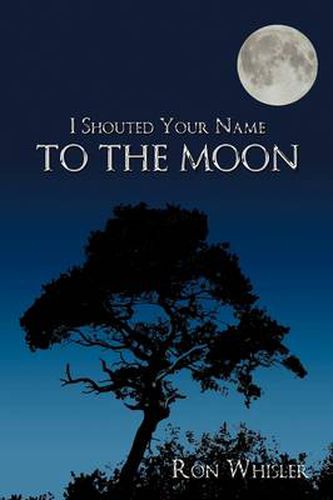 Cover image for I Shouted Your Name to the Moon