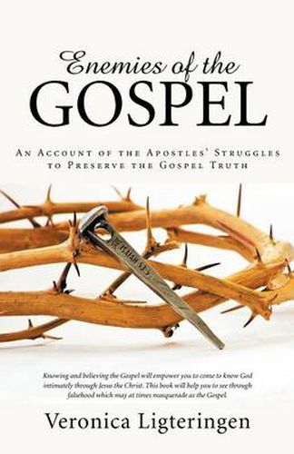 Cover image for Enemies of the Gospel: An Account of the Apostles' Struggles to Preserve the Gospel Truth